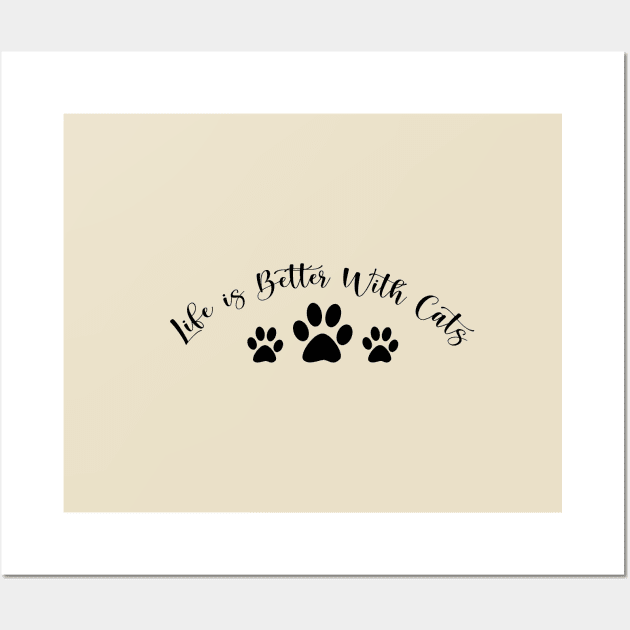 Life is Better With Cats Funny Cats Lover Gift Wall Art by CatzLovezrz